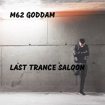 Last Trance Saloon by M62 Goddam