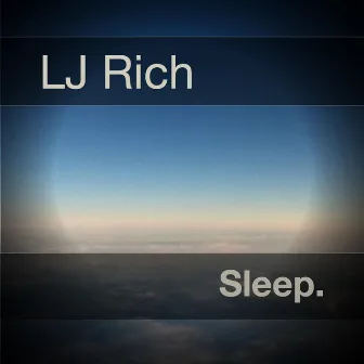 Sleep. by LJ Rich