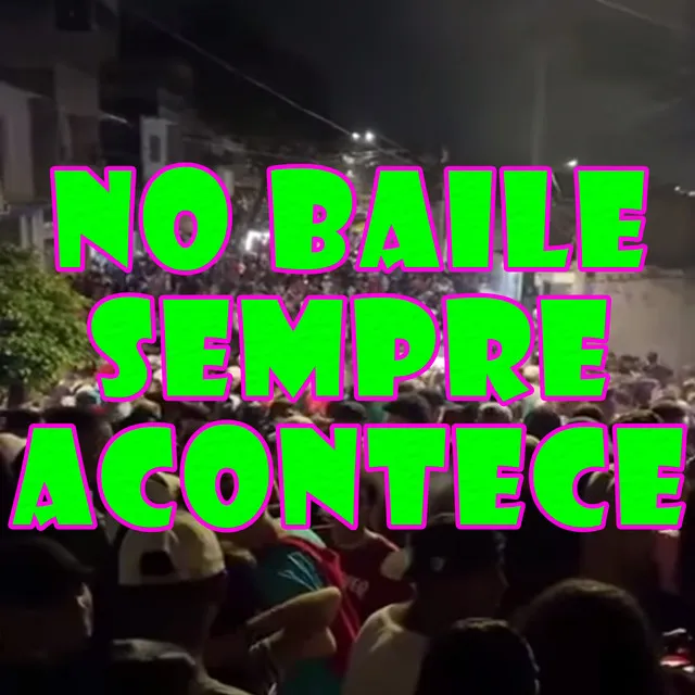 No Baile Sempre Acontece