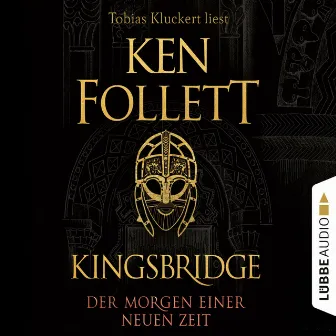 Der Morgen einer neuen Zeit [Kingsbridge - Roman, Band 4 (Ungekürzt)] by Ken Follett