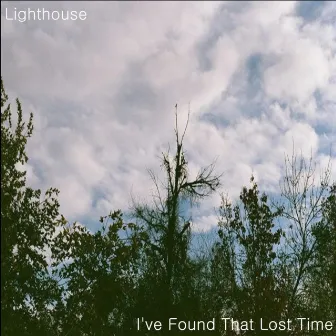 I've Found That Lost Time by Lighthouse