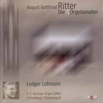 August Gottfried Ritter: Die vier Orgelsonaten (E. F. Walcker-Orgel, Schramberg) by Ludger Lohmann