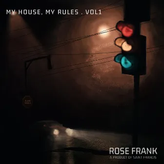 My House My Rules, Vol.1 by ROSE FRANK