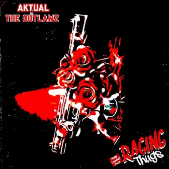 The Outlawz & Aktual Raging Thugs (Fully Loaded Pack) by Aktual