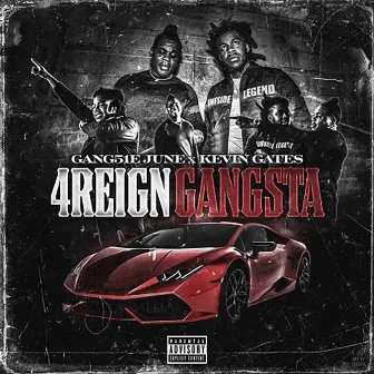 4Reign Gangsta (feat. Kevin Gates) by GANG51E JUNE