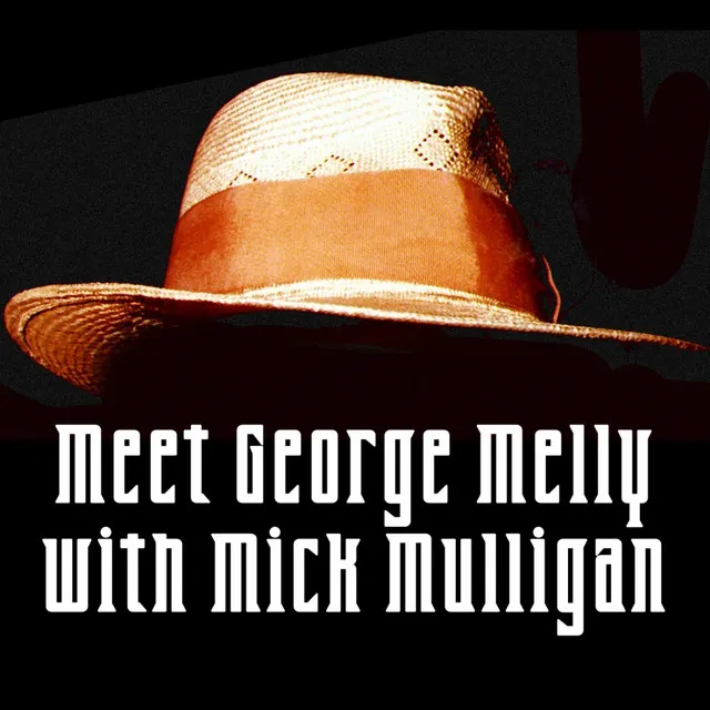 Meet George Melly With Mick Mulligan