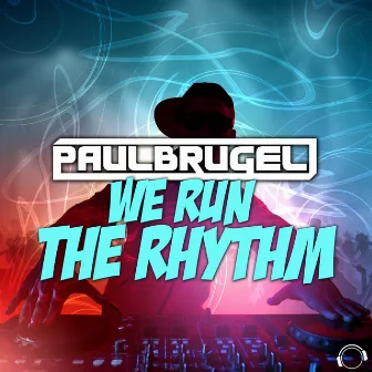 We Run the Rhythm by Paul Brugel