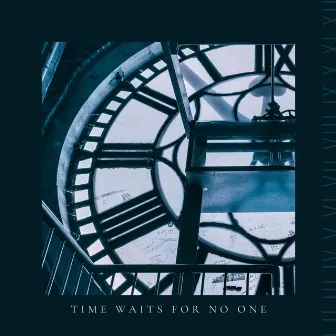 Time Waits for No One by Wes Walls