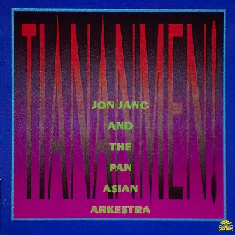 Tiananmen! by Jon Jang & The Pan Asian Arkestra