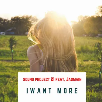 I Want More by Sound Project 21