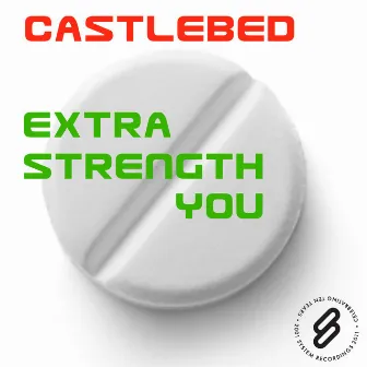 Extra Strength You by Castlebed