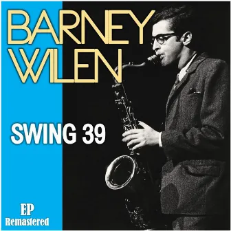 Swing 39 (Remastered) by Barney Wilen