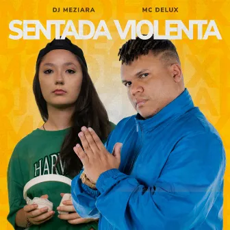 Sentada Violenta by DJ Meziara