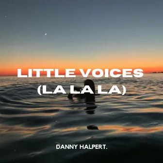 Little Voices (La La La) by Danny Halpert