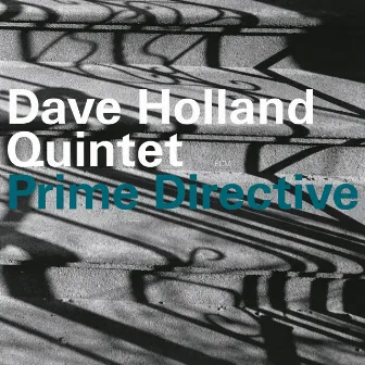 Prime Directive by Dave Holland Quintet