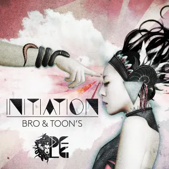 Initiation by Bro & Toons