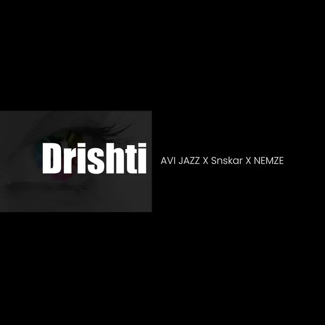 Drishti (feat. Snskar, NEMZE)