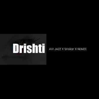 Drishti (feat. Snskar, NEMZE) by NEMZE