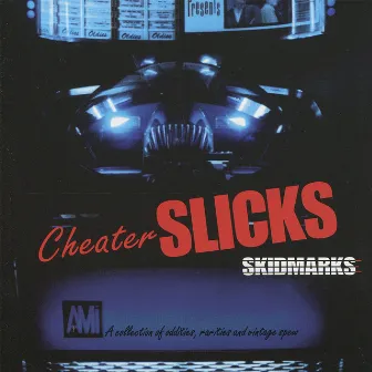 Skidmarks by Cheater Slicks