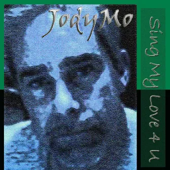 Sing My Love 4 U by Jodymo