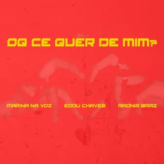 Oq Ce Quer de Mim? by MARINA NA VOZ