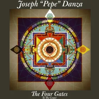 The Four Gates (to the Center) by Joseph Pepe Danza