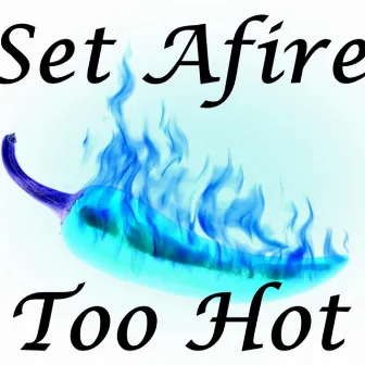 Too Hot by Set Afire