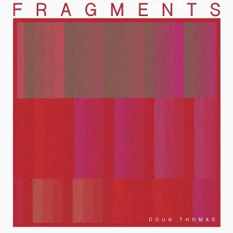 Fragments by Doug Thomas