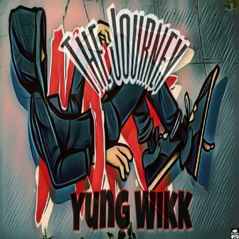 The Journey by Yung Wikk