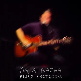 Mala Racha by Pedro Restuccia