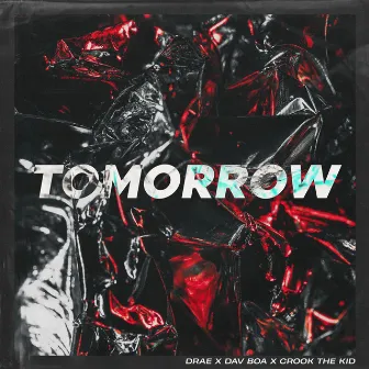 Tomorrow by Crook The Kid