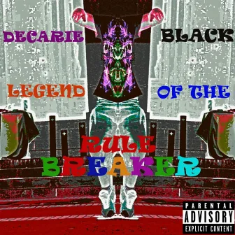 Legend of the Rule Breaker by Decarie Black