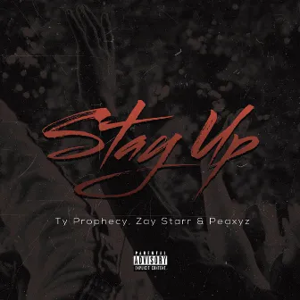 Stay Up by Ty Prophecy