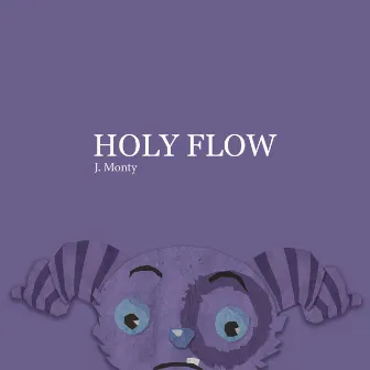 Holy Flow by J. Monty