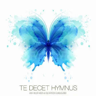 Te Decet Hymnus by Ann-Helen Moen