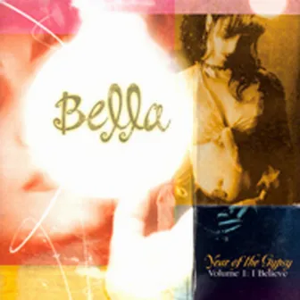 Year Of The Gypsy - Volume 1 - I Believe by Bella