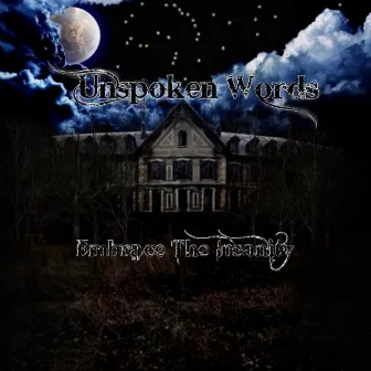 Embrace the Insanity by Unspoken Words