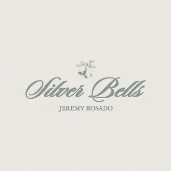 Silver Bells by Jeremy Rosado