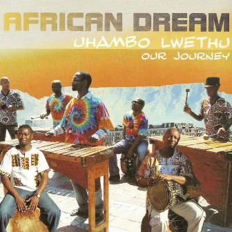 Uhambo Lwethu - Our Journey by African Dream