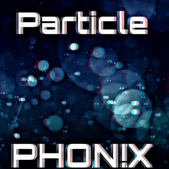 Particle by PHON!X