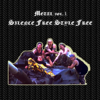 Metal Vol. 1: Silence Free Style Free by Silence Free Style Free