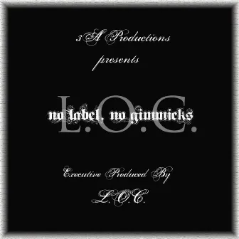 No Label, No Gimmicks by L.O.C