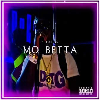 Mo Betta by L Dot G