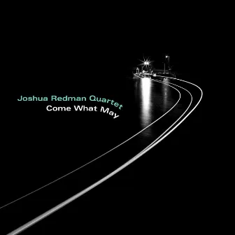 Come What May by Joshua Redman