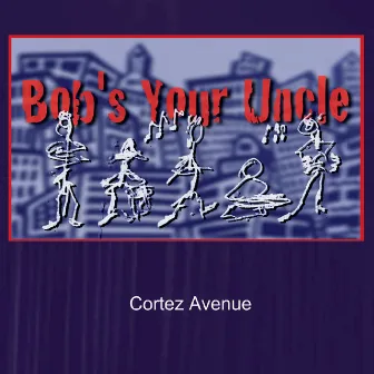 Cortez Avenue by Bob's Your Uncle