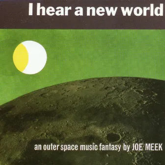 I Hear a New World (The Complete Recordings) by Joe Meek & the Blue Men