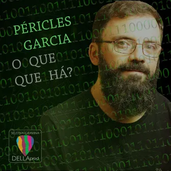 O Que Que Há? by Péricles Garcia