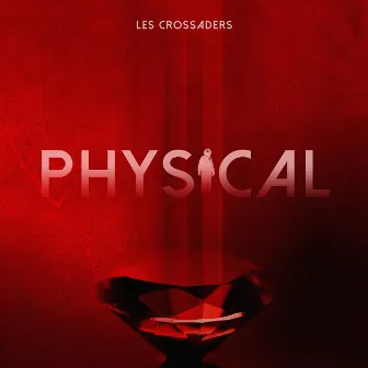 Physical by Les Crossaders