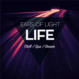 Life by Ears Of Light