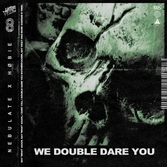 We Double Dare You by Høbie